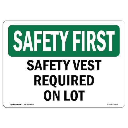 OSHA SAFETY FIRST Sign, Safety Vest Required On Lot, 18in X 12in Rigid Plastic
